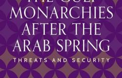 Book Review - The Gulf Monarchies after the Arab Spring: Threats and Security 