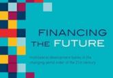 Book Review - Financing the Future: Multilateral Development Banks in the Changing World Order of the 21st Century 