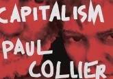 Nostalgia for a past that never was; Part 1 review of Paul Collier’s “The future of capitalism”